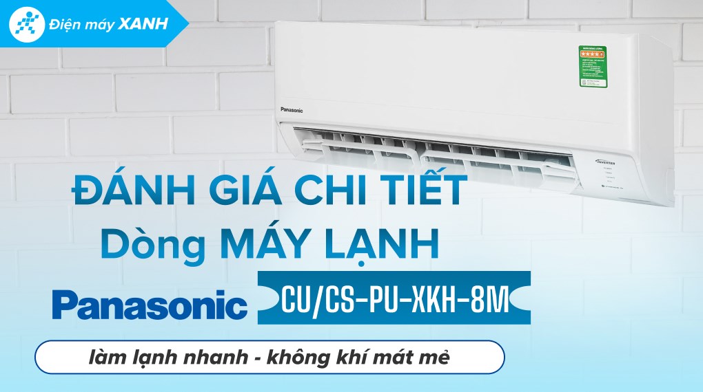 Đánh giá Máy lạnh Panasonic Inverter 1 HP CU/CS-PU9XKH-8M 