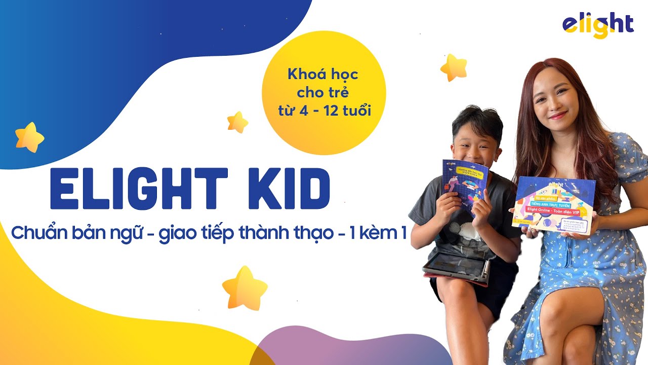 Khóa Học Tiếng Anh Elight Kid Nhiều Phụ Huynh Tin Dùng Nhất